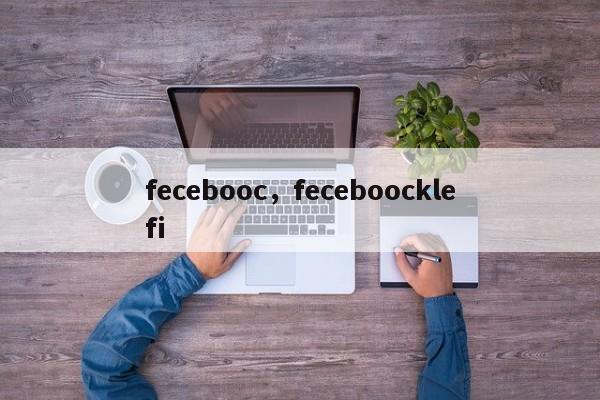 fecebooc,feceboocklefi